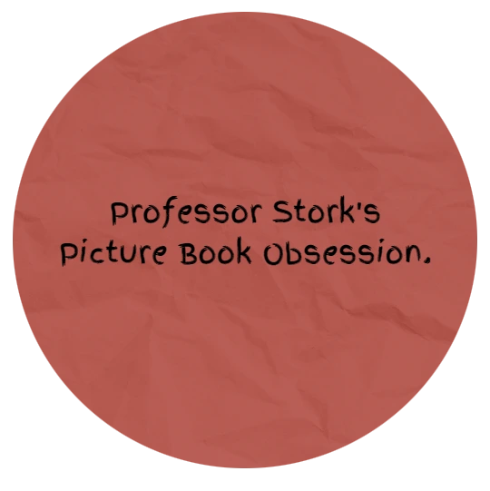 Professor Stork picture book obsession
